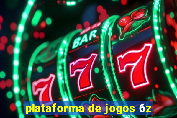 plataforma de jogos 6z